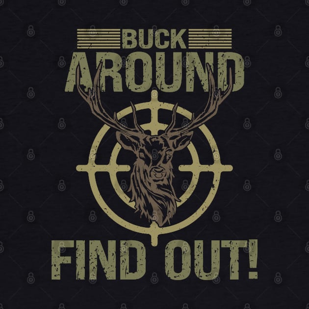 Buck Around Find Out by Etopix